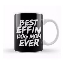 Baskı Dükkanı Best Effin Dog Mom Ever Cute Funny Doggy Parents Kupa Bardak