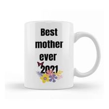 Baskı Dükkanı Best Mother Ever 2021 Kupa Bardak