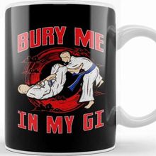 Baskı Dükkanı Bjj Bury Me in My Gi Mma Brazil Jiu Jitsu Fighter Kupa