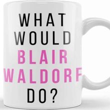Baskı Dükkanı Blair Waldorf Kupa