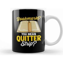 Baskı Dükkanı Bookmark You Mean Quitter Strip Bookworm Pun Kupa Bardak