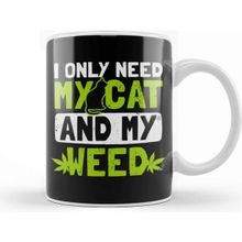 Baskı Dükkanı Cat Weed Only Need My Cat And Weed Gift Kedi Kupa Bardak
