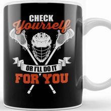 Baskı Dükkanı Check Yourself Or I'll Do It For You Lacrosse Lax Kupa