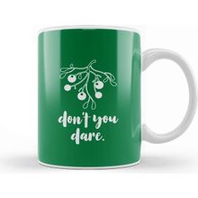 Baskı Dükkanı Christmas Mistletoe Don't You Dare Kupa Bardak