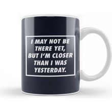 Baskı Dükkanı Closer Than I Was Yesterday Gym Inspiration Kupa