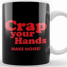 Baskı Dükkanı Crap Your Hands Kupa