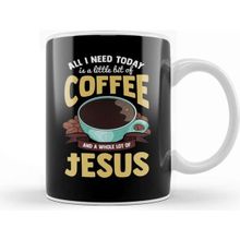 Baskı Dükkanı Cute All I Need Is Coffee and A Whole Lot of Jesus Kupa