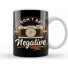 Baskı Dükkanı Cute Dont Be Negative Funny Camera Pun Photography Kupa Bardak