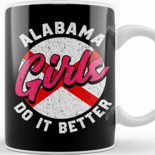 Baskı Dükkanı Cute & Funny Alabama Girls Do It Better Alabamian Kupa Bardak