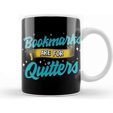 Baskı Dükkanı Cute & Funny Bookmarks Are For Quitters Reading Pun Kupa