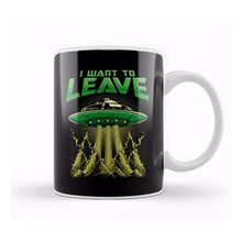 Baskı Dükkanı Cute Funny I Want To Leave Ufo Aliens Spaceship Kupa