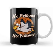 Baskı Dükkanı Cute Funny Its Pelican Not Pelicant Pun Kupa