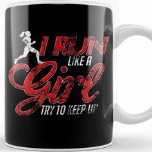 Baskı Dükkanı Cute I Run Like a Girl Try To Keep Up Distressed Kupa