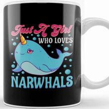 Baskı Dükkanı Cute Just A Girl Who Loves Narwhals Kupa