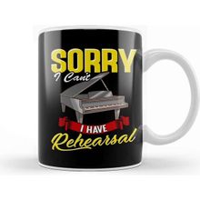 Baskı Dükkanı Cute Sorry I Can't I Have Rehearsal Piano Player Beyaz 330 ml Porselen Kupa