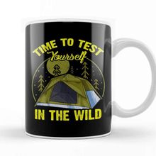Baskı Dükkanı Cute Time To Test Yourself in The Wild T Ent Outdoor Camping Kupa