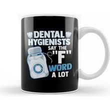 Baskı Dükkanı Dental Hygienists Say the F Word A Lot Floss Pun Kupa
