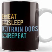 Baskı Dükkanı Eat Sleep Train Dogs Animal Teaching Behavior Dog Trainer Kupa Bardak
