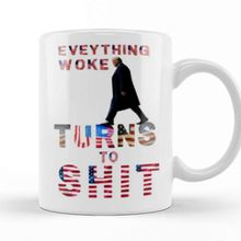 Baskı Dükkanı Everything Woke Turns To Shit Donald Trump Kupa