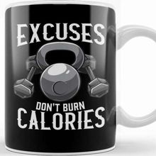 Baskı Dükkanı Excuses Don T Burn Calories Gym Workout Motivation Kupa
