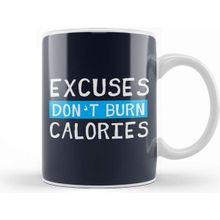 Baskı Dükkanı Excuses Dont Burn Calories Kupa