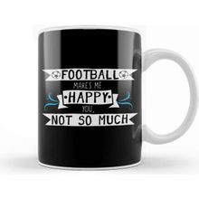 Baskı Dükkanı Football Makes Me Happy You Not So Much Kupa