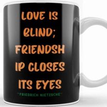 Baskı Dükkanı Friendship Quotes Day Ideas Love Gift Friedrich Nietzsche Kupa