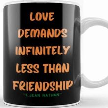 Baskı Dükkanı Friendship Quotes Day Ideas Love Gift George Jean Nathan Kupa