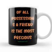 Baskı Dükkanı Friendship Quotes Day Ideas Love Gift Herodotus Kupa