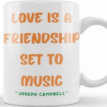 Baskı Dükkanı Friendship Quotes Day Ideas Love Gift Joseph Campbell Kupa