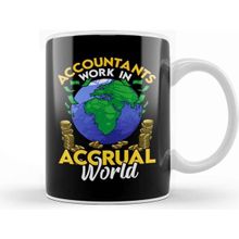 Baskı Dükkanı Funny Accountants Work In Accrual World Cpa Pun Kupa Bardak