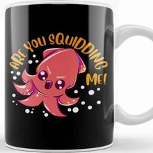 Baskı Dükkanı Funny Are You Squidding Me! Kidding Me Squid Pun Kupa Bardak