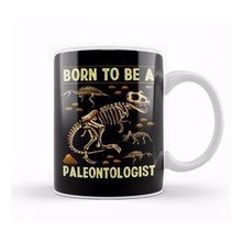 Baskı Dükkanı Funny Born To Be A Paleontologist Dinosaur Hunter Kupa