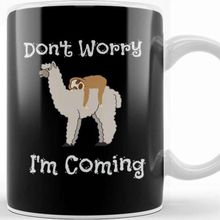 Baskı Dükkanı Funny Don T Worry I M Coming Sloth &amp; Llama Kupa Bardak