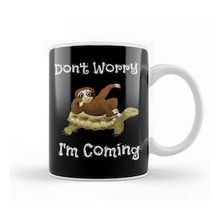 Baskı Dükkanı Funny Don T Worry I M Coming Sloth &amp; Turtle Kupa Bardak