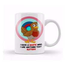 Baskı Dükkanı Funny Gift I Have A Magpie Mind Kupa
