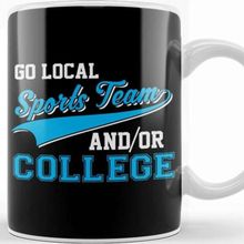 Baskı Dükkanı Funny Go Local Sports Team And College Sarcastic Kupa