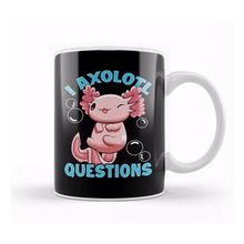 Baskı Dükkanı Funny I Axolotl Questions I Ask A Lot Of Questions Kupa