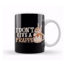Baskı Dükkanı Funny I Don't Give A Frappe Cute Coffee Pun Kupa