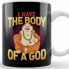 Baskı Dükkanı Funny I Have The Body Of A God Buddha Buddhist Pun Kupa