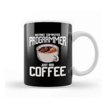 Baskı Dükkanı Funny Instant Computer Programmer Just Add Coffee Kupa