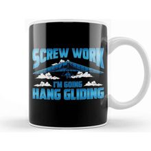 Baskı Dükkanı Funny Screw Work I'm Going Hang Gliding Hangliding Kupa