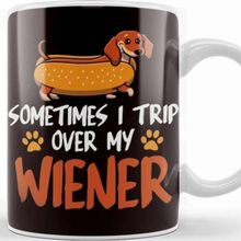 Baskı Dükkanı Funny Sometimes Trip Over My Wiener Dashshund Dog Breed Kupa