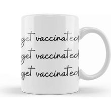 Baskı Dükkanı Get Vaccinated Get Vaccinated Get Vaccinated Kupa