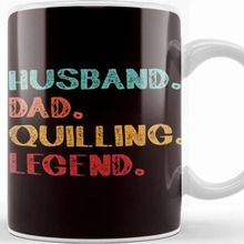Baskı Dükkanı Husband Dad Quilling Legend Paper Filigree Hobby Craftsman Kupa