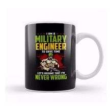 Baskı Dükkanı I Am A Military Engineer Assume I'm Never Wrong Kupa