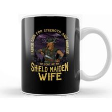 Baskı Dükkanı I Asked Odin For Strength And Courage Shield Maiden Wife Strength And Courage Viking Kupa