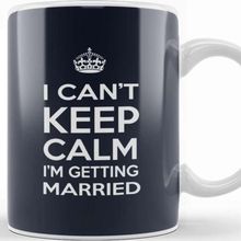 Baskı Dükkanı I Can't Keep Calm I'm Getting Married Kupa