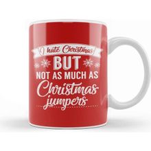 Baskı Dükkanı I Hate Christmas But Not As Much As Christmas Jumpers Kupa