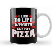 Baskı Dükkanı I Like To Lift Weights And Eat Pizza Funny Lifter Kupa